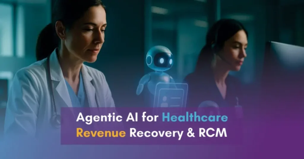 Agentic AI for Healthcare Revenue Recovery RCM