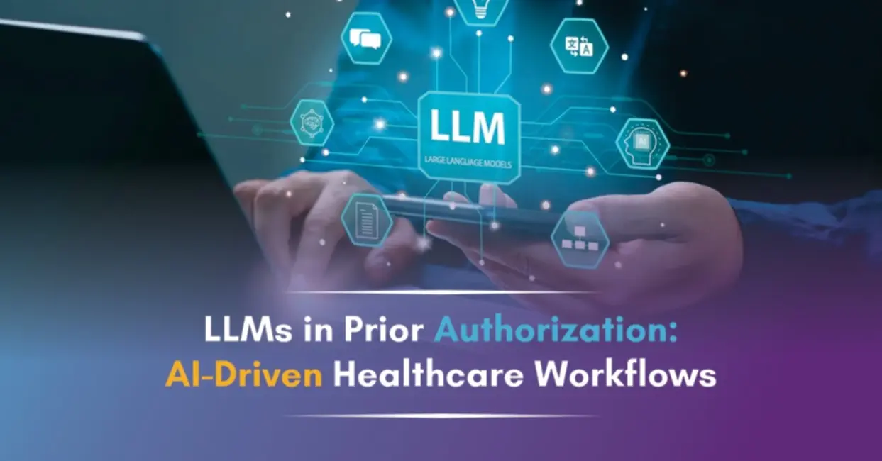 LLMs in Prior Authorization AI-Driven Healthcare Workflows