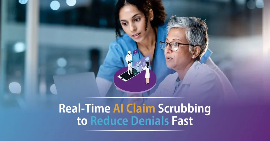 Real-Time AI Claim Scrubbing to Reduce Denials Fast