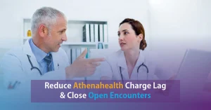 Reduce Athenahealth Charge Lag & Close Open Encounters